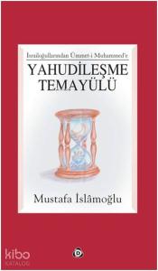 İsrailoğulları'ndan Ümmet-i Muhammed'e Yahudileşme temayülü