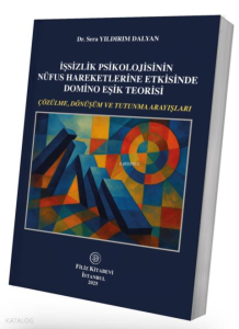 İşsizlik Psikolojisinin Nüfus Hareketlerine Etkisinde Domino Eşik Teorisi
