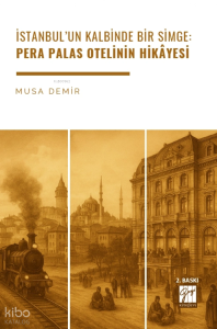 İstanbul’un Kalbinde Bir Simge: Pera Palas Otelinin Hikâyesi