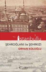 İstanbullu; Şehroğlanı ile Şehrkızı