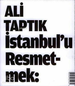 İstanbul'u Resmetmek; Türkiye'nin Görsellik Tarihine Giriş
