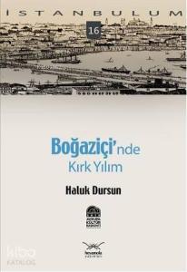 İstanbulum 16| Boğaziçi'nde; Kırk Yılım