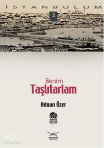 İstanbulum 2| Benim Taşlıtarlam