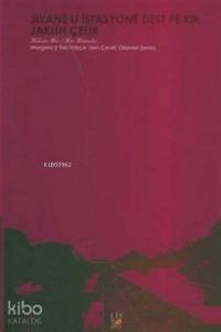 İstasyonda Başladı Hayat / Jiyane Lı İstasyone Dest Pe Kır