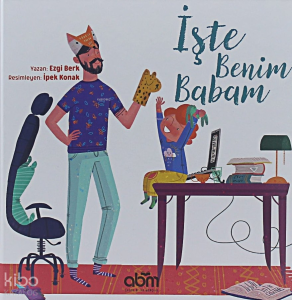İşte Benim Babam (Ciltli)