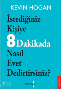 İstediğiniz Kişiye 8 Dakikada Nasıl Evet Dedirtirsiniz?