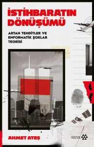 İstihbaratın Dönüşümü;Artan Tehditler Ve Enformatik Şoklar Teorisi