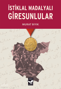 İstiklal Madalyalı Giresunlular
