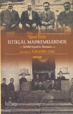 İstiklal Mahkemelerinde; Sebilürreşad'ın Romanı