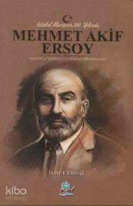 İstiklal Marşının 100 Yılında Mehmet Akif Ersoy; İstiklal Marşının 100 Yılında Mehmet Akif Ersoy