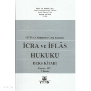 İstinaf Sistemine Göre Yazılmış İcra ve İflâs Hukuku (Ders Kitabı)