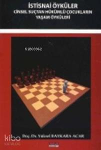 İstisnai Öyküler; Cinsel Suçtan Hükümlü Çocukların Yaşam Öyküleri