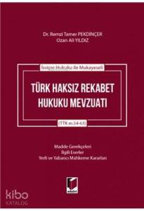 İsviçre Hukuku ile Mukayeseli Türk Haksız Rekabet Hukuku Mevzuatı (TTK m.54-63)
