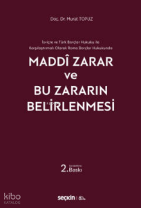 İsviçre ve Türk Borçlar Hukuku ile Karşılaştırmalı Olarak Roma Borçlar Hukukunda;Maddi Zarar ve Bu Zararın Belirlenmesi