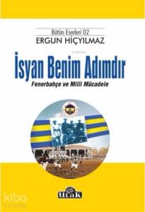 İsyan Benim Adımdır; Fenerbahçe ve Milli Mücadele