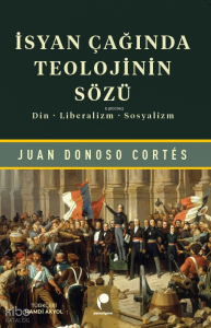 İsyan Çağında Teolojinin Sözü;Din, Liberalizm, Sosyalizm
