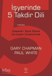 İşyerinde 5 Takdir Dili Çalışanları Teşvik Ederek Kuruluşları Güçlendirmek