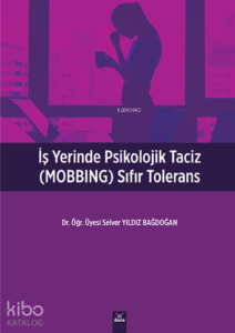 İşyerinde Psikolojik Taciz (MOBBING) Sıfır Tolerans
