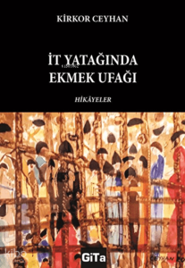 İt Yatağında Ekmek Ufağı