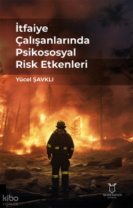 İtfaiye Çalışanlarında Psikososyal Risk Etkenleri