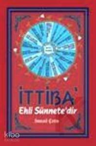 İttiba' Ehli Sünnete'dir