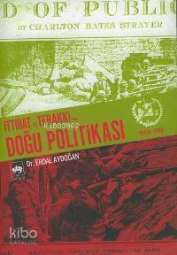 İttihat ve Terakkînin Doğu Politikası