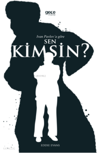 Ivan Pavlov’a Göre Sen Kimsin?
