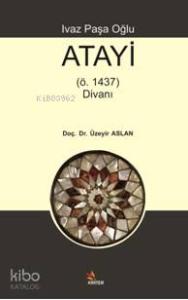 Ivaz Paşa Oğlu Atayi; (ö. 1437) Divanı