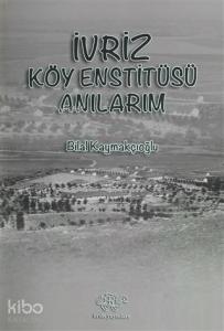 İvriz Köy Enstitüsü Anılarım