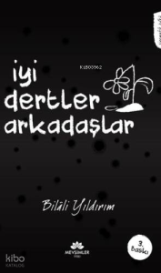 İyi Dertler Arkadaşlar