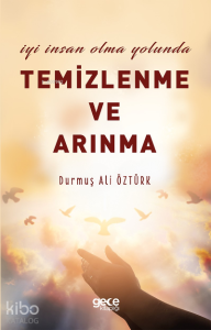 İyi İnsan Olma Yolunda Temizlenme ve Arınma