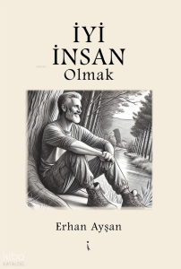 İyi İnsan Olmak