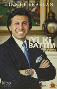 İyi ki Battım Özbey Men'in Kaleminden