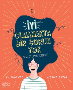 İyi Olmamakta Bir Sorun Yok;Sağlık ve Esenlik Rehberi