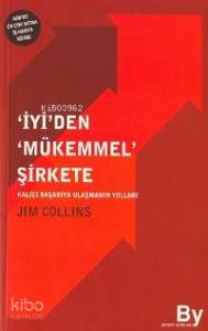 İyi'den Mükemmel Şirkete; Kalıcı Başarıya Ulaşmanın Yolları