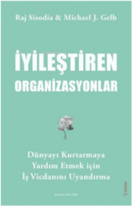 İyileştiren Organizasyonlar - Dünyayı Kurtarmaya Yardım Etmek İçin İş Vicdanını Uyandırma