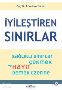 İyileştiren Sınırlar - Sağlıklı Sınırlar Çekmek ve Hayır Demek Üzerine