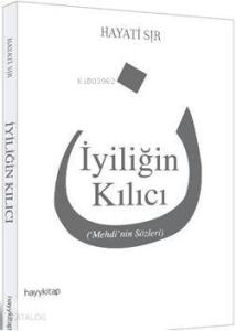 İyiliğin Kılıcı; ('Mehdi'nin Sözleri)