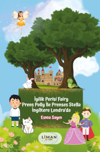 İyilik Perisi Fairy Prens Polly İle Prenses Stella İngiltere Londra'da