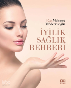 İyilik Sağlık Rehberi (Ciltli)