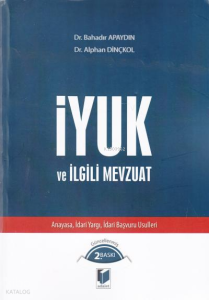 İYUK ve İlgili Mevzuat;Anayasa, İdari Yargı, İdari Başvuru İlkeleri
