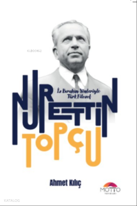 İz Bırakan Yönleriyle Türk Filozof Nurettin Topçu