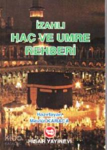 İzahlı Hac ve Umre Rehberi