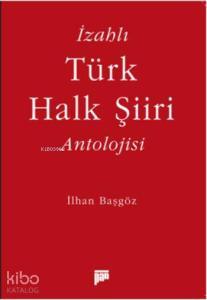 İzahlı Türk Halk Şiiri Antolojisi