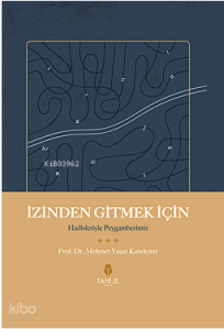 İzinden Gitmek İçin – Hadisleriyle Peygamberim