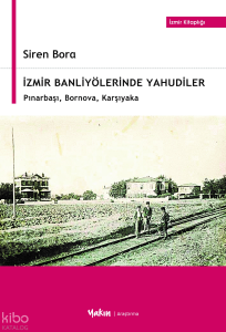İzmir Banliyölerinde Yahudiler;Pınarbaşı, Bornova, Karşıyaka