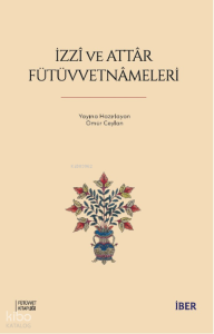 İzzî ve Attâr Fütüvvetnâmeleri