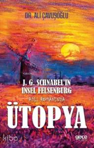 J. G. Schnabel'in Insel  Felsenburg Adlı Romanında Ütopya