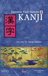 Japonca Yazı Sistemi Kanji 1. Cilt
