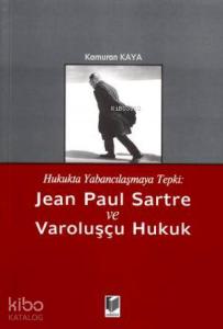 Jean Paul Sartre ve Varoluşçu Hukuk